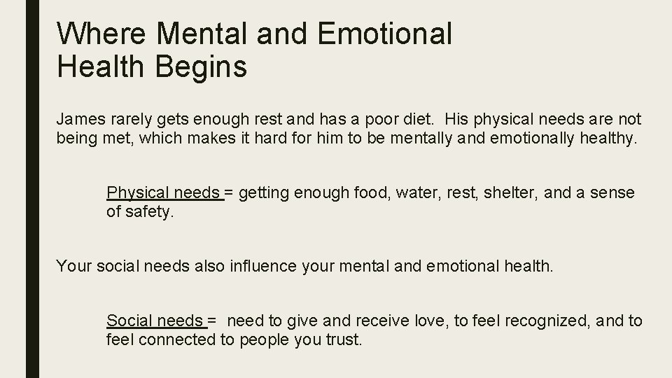 Where Mental and Emotional Health Begins James rarely gets enough rest and has a