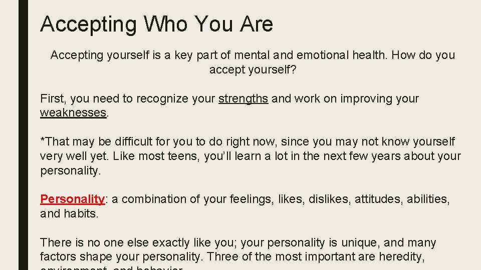 Accepting Who You Are Accepting yourself is a key part of mental and emotional