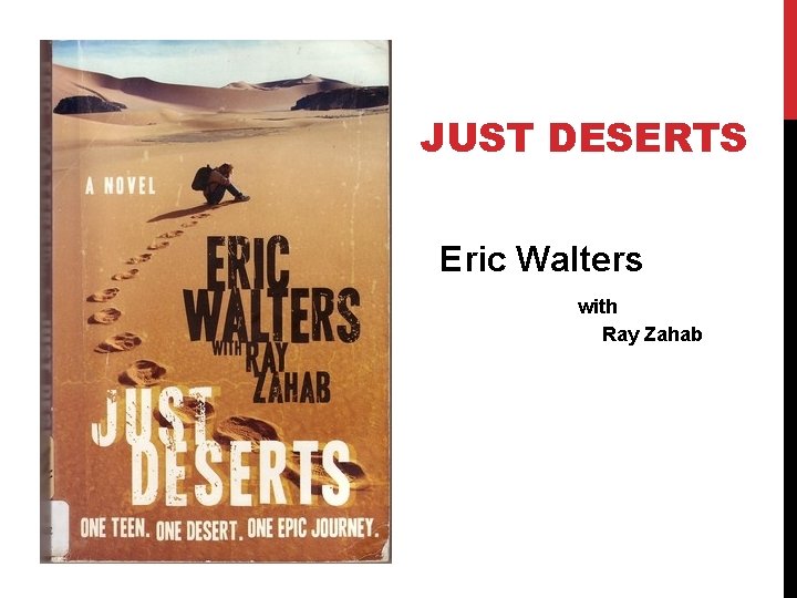 JUST DESERTS Eric Walters with Ray Zahab 