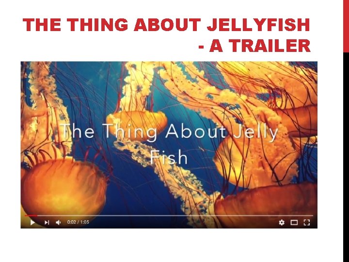 THE THING ABOUT JELLYFISH - A TRAILER 