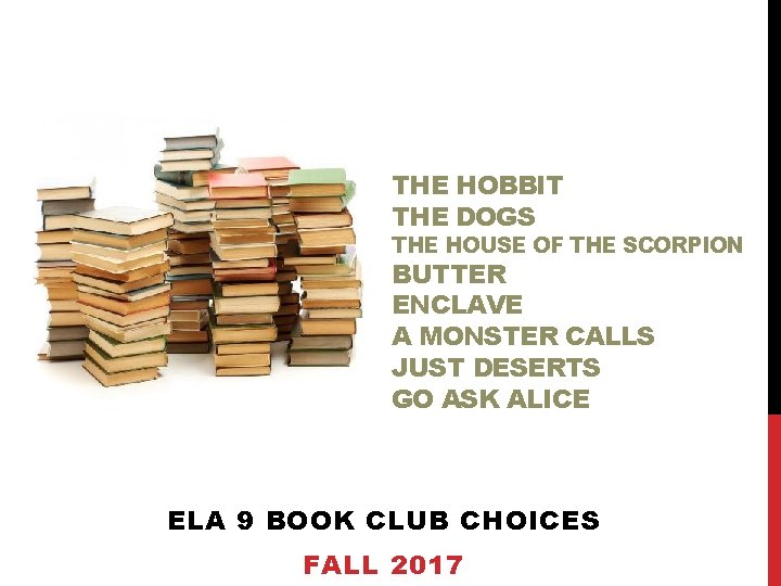 THE HOBBIT THE DOGS THE HOUSE OF THE SCORPION BUTTER ENCLAVE A MONSTER CALLS