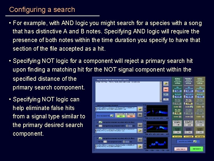 Configuring a search • For example, with AND logic you might search for a