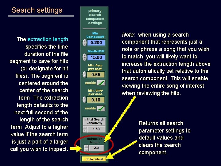 Search settings The extraction length specifies the time duration of the file segment to