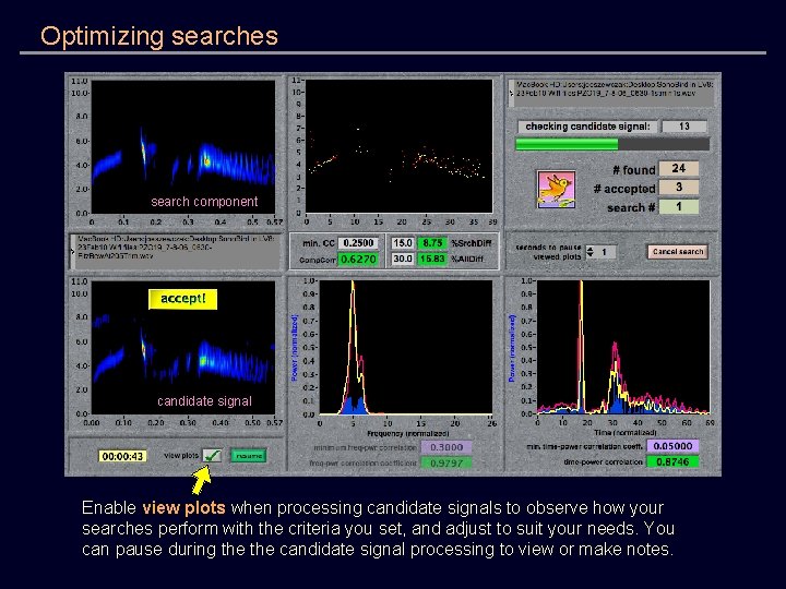 Optimizing searches search component candidate signal Enable view plots when processing candidate signals to