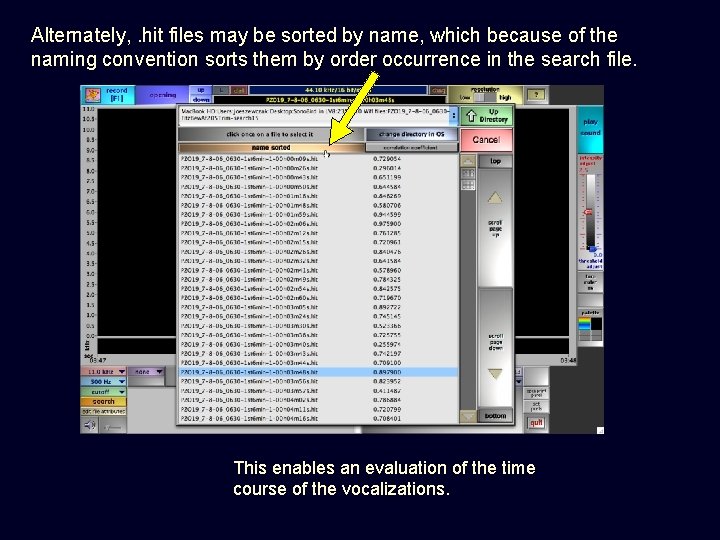 Alternately, . hit files may be sorted by name, which because of the naming
