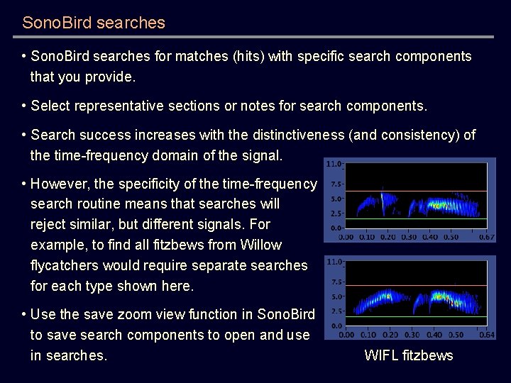 Sono. Bird searches • Sono. Bird searches for matches (hits) with specific search components