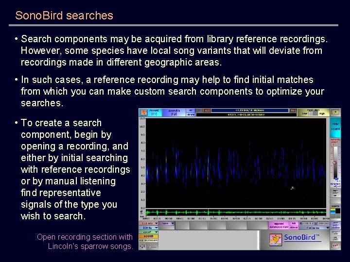 Sono. Bird searches • Search components may be acquired from library reference recordings. However,
