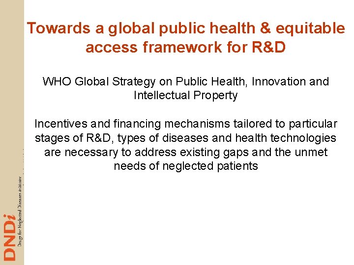 Towards a global public health & equitable access framework for R&D WHO Global Strategy