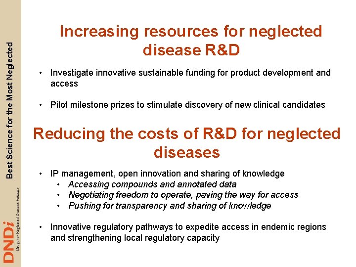 Best Science for the Most Neglected Increasing resources for neglected disease R&D • Investigate