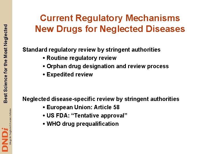 Best Science for the Most Neglected Current Regulatory Mechanisms New Drugs for Neglected Diseases