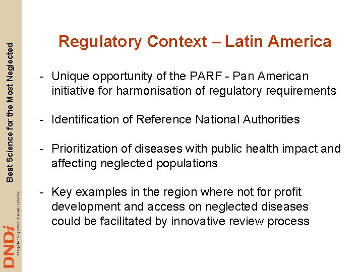 Best Science for the Most Neglected Regulatory Context – Latin America - Unique opportunity