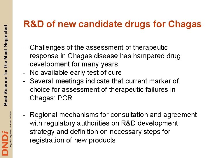 Best Science for the Most Neglected R&D of new candidate drugs for Chagas -