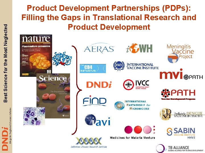 Best Science for the Most Neglected Product Development Partnerships (PDPs): Filling the Gaps in