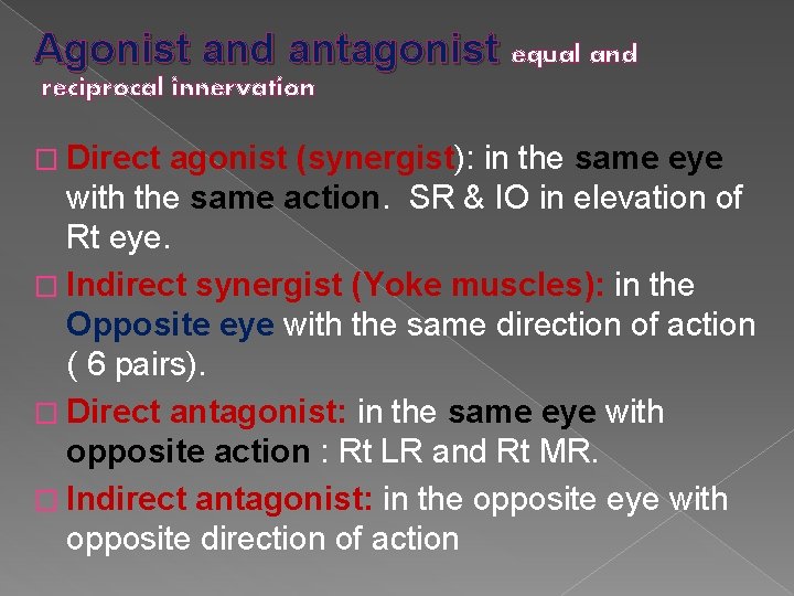 Agonist and antagonist equal and reciprocal innervation � Direct agonist (synergist): in the same