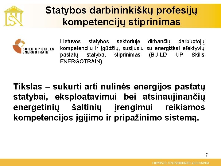 Statybos darbininkiškų profesijų kompetencijų stiprinimas Lietuvos statybos sektoriuje dirbančių darbuotojų kompetencijų ir įgūdžių, susijusių