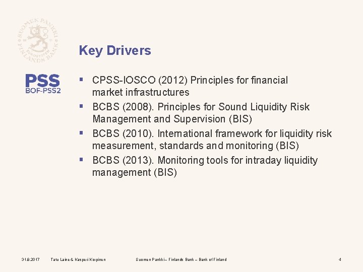 Key Drivers § CPSS-IOSCO (2012) Principles for financial market infrastructures § BCBS (2008). Principles