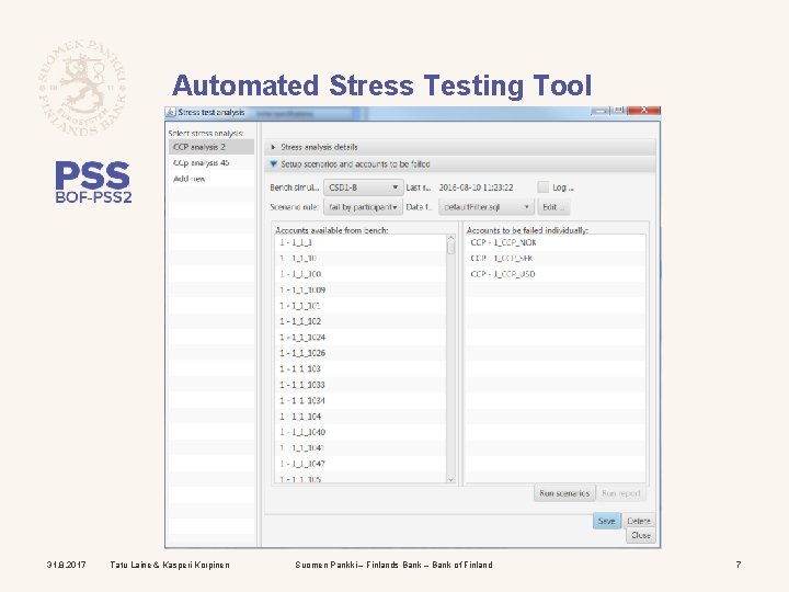 Automated Stress Testing Tool 31. 8. 2017 Tatu Laine & Kasperi Korpinen Suomen Pankki