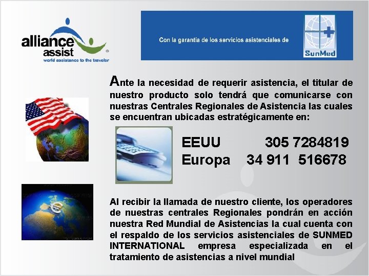 Ante la necesidad de requerir asistencia, el titular de nuestro producto solo tendrá que