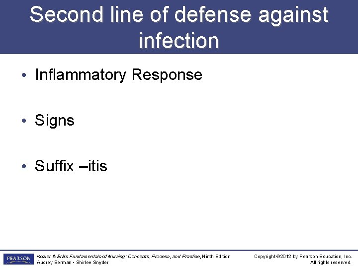 Second line of defense against infection • Inflammatory Response • Signs • Suffix –itis