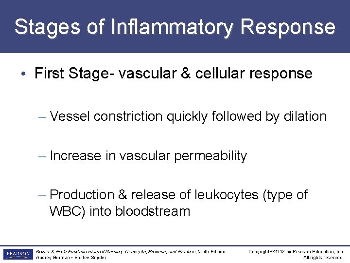 Stages of Inflammatory Response • First Stage- vascular & cellular response – Vessel constriction