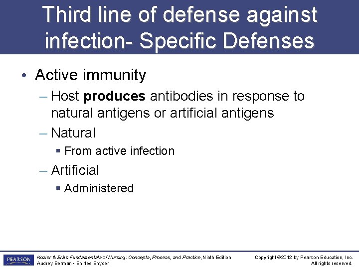 Third line of defense against infection- Specific Defenses • Active immunity – Host produces