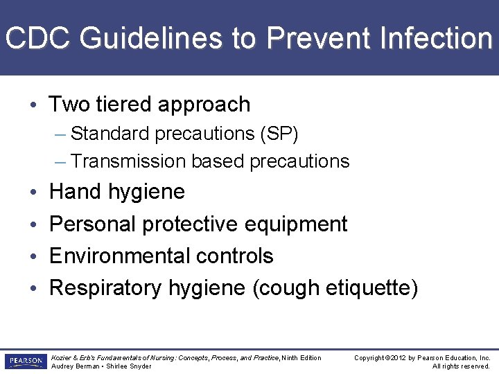 CDC Guidelines to Prevent Infection • Two tiered approach – Standard precautions (SP) –