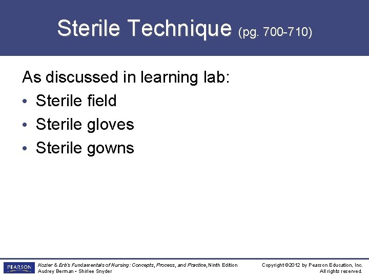 Sterile Technique (pg. 700 -710) As discussed in learning lab: • Sterile field •