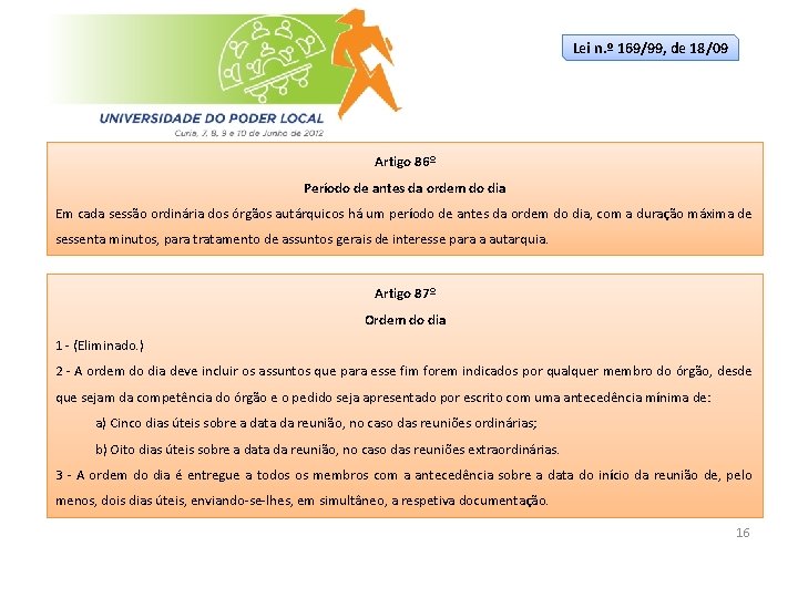 Lei n. º 169/99, de 18/09 Artigo 86º Período de antes da ordem do