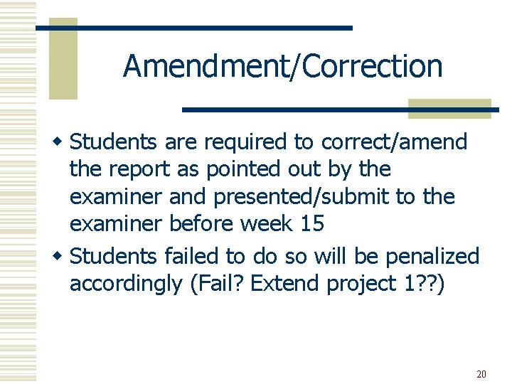 Amendment/Correction w Students are required to correct/amend the report as pointed out by the