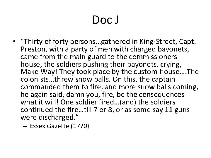 Doc J • “Thirty of forty persons…gathered in King-Street, Capt. Preston, with a party