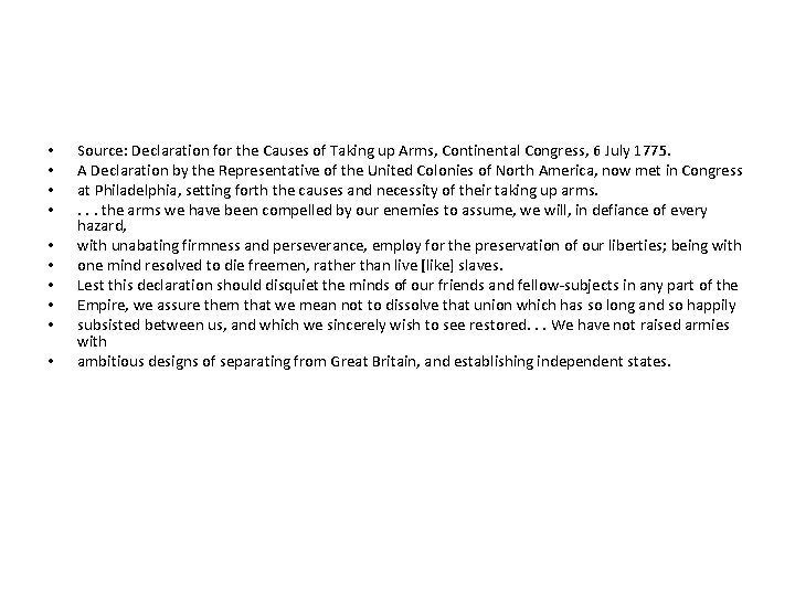  • • • Source: Declaration for the Causes of Taking up Arms, Continental