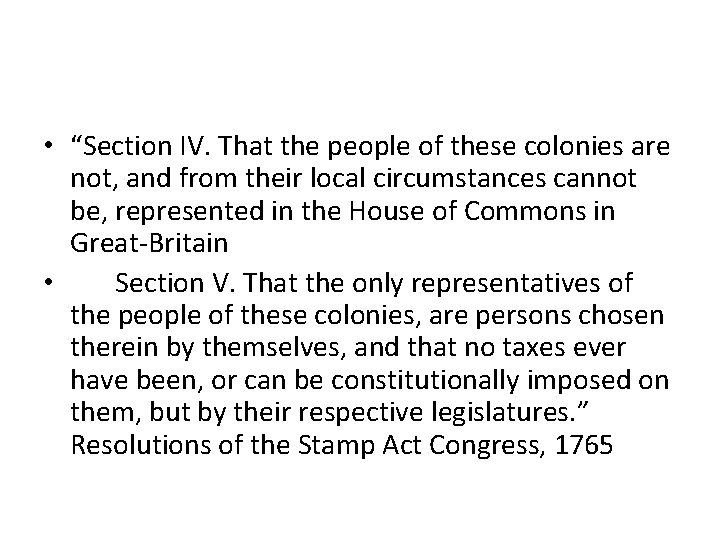 • “Section IV. That the people of these colonies are not, and from