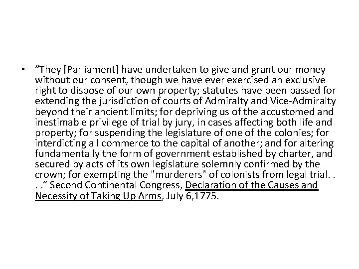  • “They [Parliament] have undertaken to give and grant our money without our