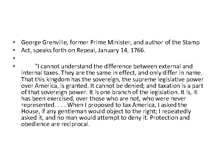  • George Grenville, former Prime Minister, and author of the Stamp • Act,