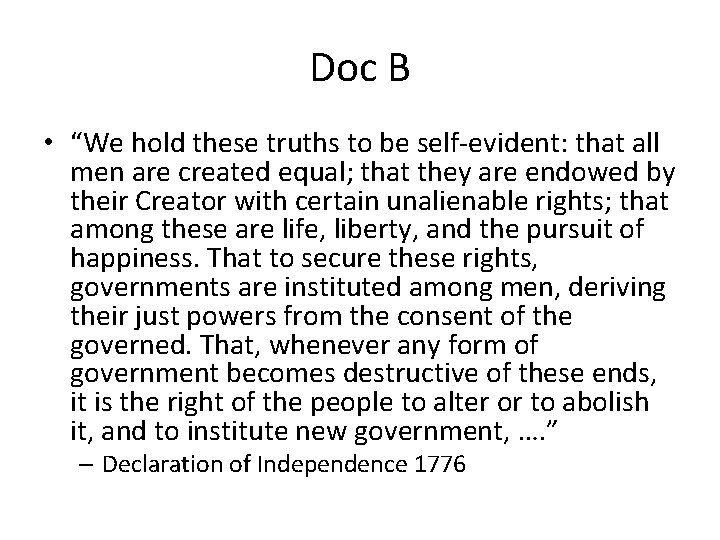 Doc B • “We hold these truths to be self-evident: that all men are
