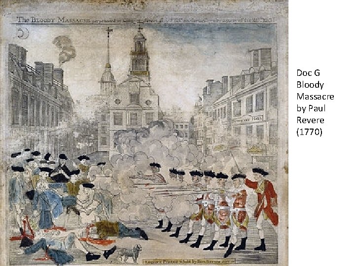Doc G Bloody Massacre by Paul Revere (1770) 