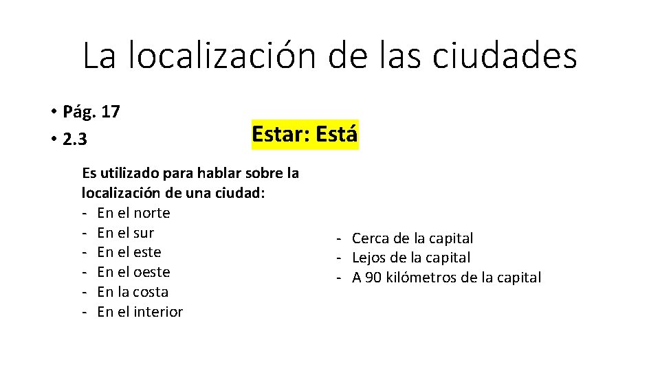 La localización de las ciudades • Pág. 17 • 2. 3 Estar: Está Es