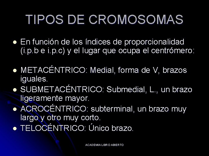 TIPOS DE CROMOSOMAS l En función de los índices de proporcionalidad (i. p. b