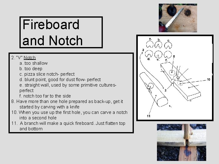 Fireboard and Notch 2. “V” Notch a. too shallow b. too deep c. pizza