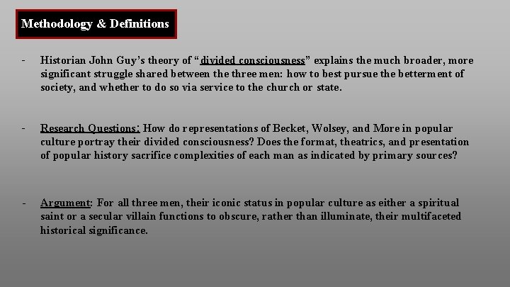 Methodology & Definitions - Historian John Guy’s theory of “divided consciousness” explains the much