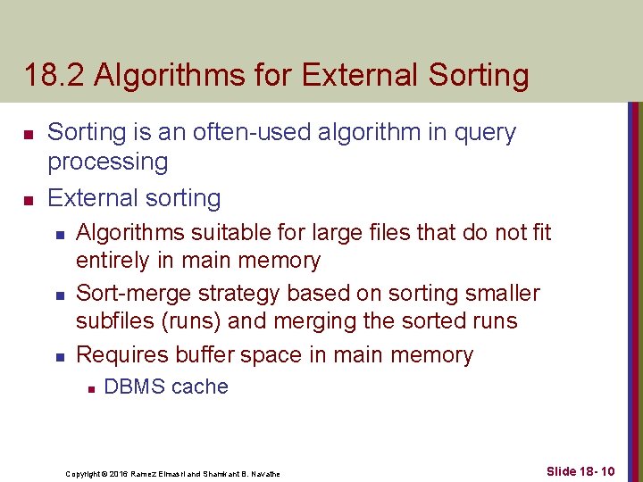 18. 2 Algorithms for External Sorting n n Sorting is an often-used algorithm in