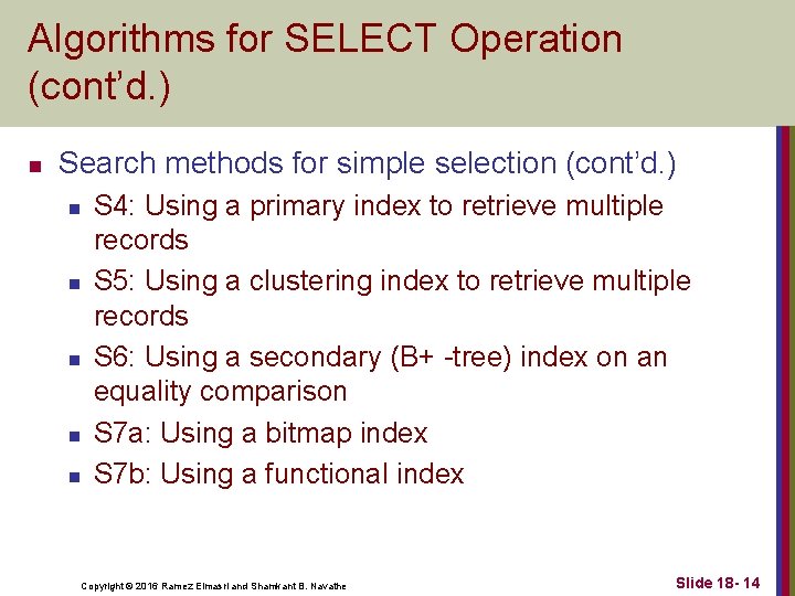 Algorithms for SELECT Operation (cont’d. ) n Search methods for simple selection (cont’d. )