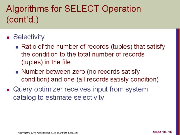 Algorithms for SELECT Operation (cont’d. ) n Selectivity n n n Ratio of the