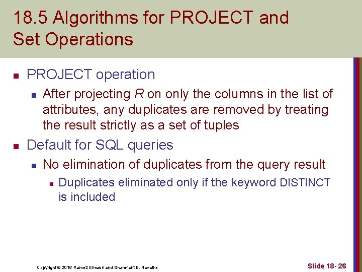 18. 5 Algorithms for PROJECT and Set Operations n PROJECT operation n n After