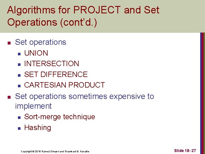 Algorithms for PROJECT and Set Operations (cont’d. ) n Set operations n n n