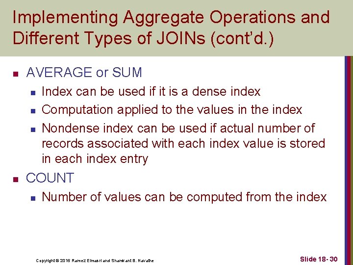 Implementing Aggregate Operations and Different Types of JOINs (cont’d. ) n AVERAGE or SUM