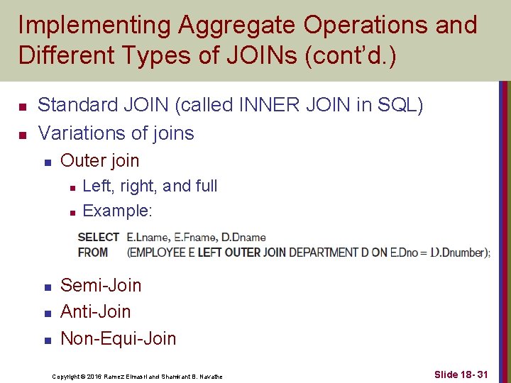 Implementing Aggregate Operations and Different Types of JOINs (cont’d. ) n n Standard JOIN