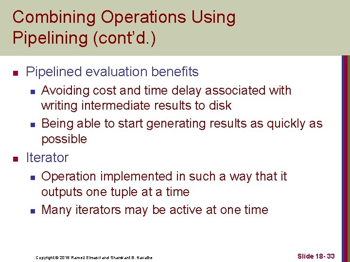 Combining Operations Using Pipelining (cont’d. ) n Pipelined evaluation benefits n n n Avoiding