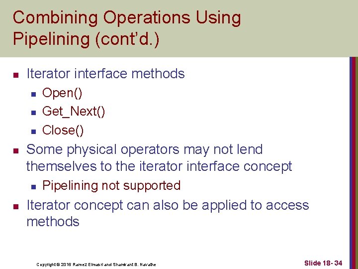 Combining Operations Using Pipelining (cont’d. ) n Iterator interface methods n n Some physical
