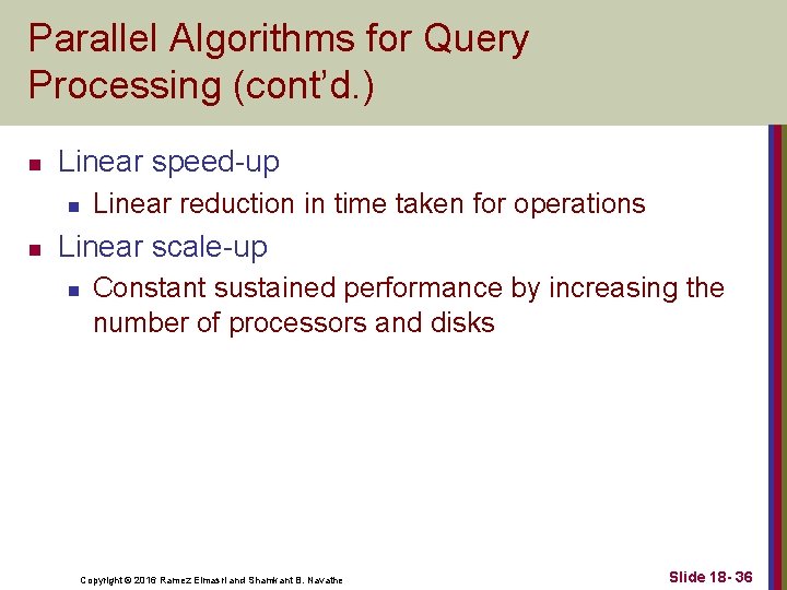 Parallel Algorithms for Query Processing (cont’d. ) n Linear speed-up n n Linear reduction